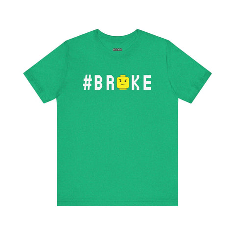 "#BROKE" Unisex ALT T-Shirt