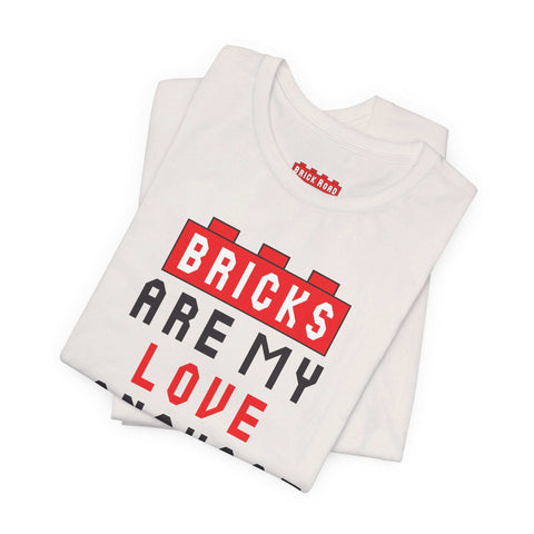 "Bricks are my Love Language" Unisex T-Shirt